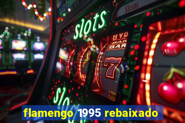 flamengo 1995 rebaixado